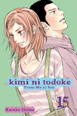 Karuho Shiina - Kimi ni Todoke: From Me to You, Vol. 15 - 9781421549194 - V9781421549194