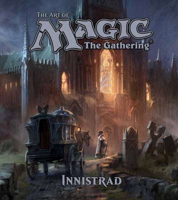 James Wyatt - The Art of Magic: The Gathering - Innistrad - 9781421587806 - V9781421587806 James Wyatt - The Art of Magic: The Gathering - Innistrad - 9781421587806 - V9781421587806