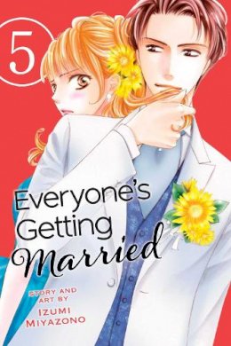 Izumi Miyazono - Everyone´s Getting Married, Vol. 5 - 9781421593449 - V9781421593449