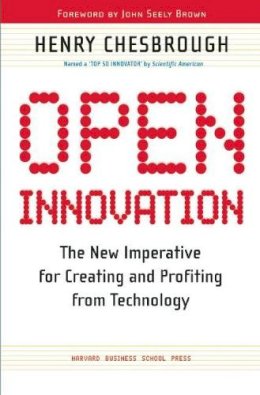 Henry William Chesbrough - Open Innovation: The New Imperative for Creating and Profiting from Technology - 9781422102831 - V9781422102831