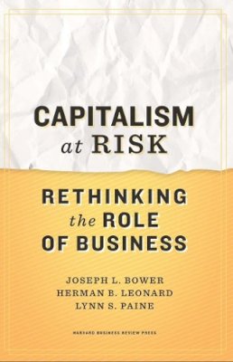 Joseph L. Bower - Capitalism at Risk: Rethinking the Role of Business - 9781422130032 - V9781422130032
