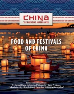 Liao, Yan - Food and Festivals of China (China: The Emerging Superpower) - 9781422221594 - V9781422221594