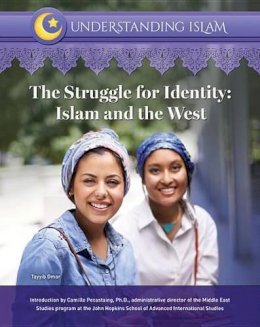 Shams Inati - The Struggle for Identity: Islam and the West - 9781422236789 - V9781422236789 Shams Inati - The Struggle for Identity: Islam and the West - 9781422236789 - V9781422236789