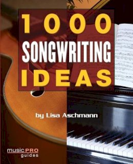 Lisa Aschmann - 1000 Songwriting Ideas - 9781423454403 - V9781423454403