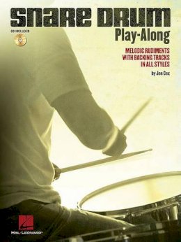 Joe Cox - Snare Drum Play-Along: Melodic Rudiments with Backing Tracks in All Styles - 9781423487265 - V9781423487265