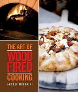 Andrea Mugnaini - The Art of Woodfired Cooking - 9781423606536 - V9781423606536