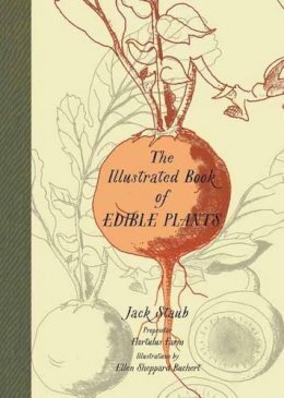 Jack Staub - The Illustrated Book of Edible Plants - 9781423646747 - 9781423646747