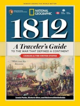 National Geographic - 1812: A Traveler´s Guide to the War That Defined a Continent - 9781426211270 - V9781426211270