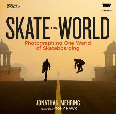 Jonathan Mehring - Skate the World: Photographing One World of Skateboarding - 9781426213960 - V9781426213960