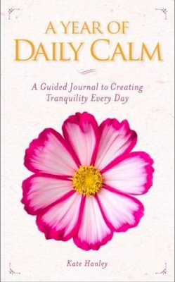 Kate Hanley - A Year of Daily Calm: A Guided Journal for Creating Tranquility Every Day - 9781426215605 - 9781426215605