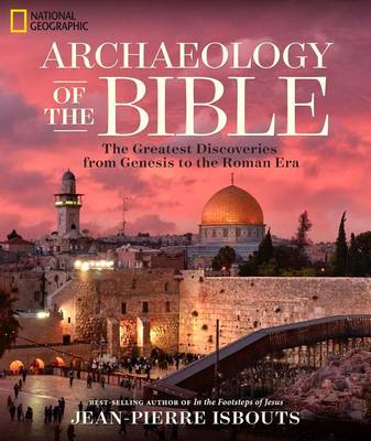 Jean-Pierre Isbouts - Archaeology of the Bible - 9781426217043 - V9781426217043 Jean-Pierre Isbouts - Archaeology of the Bible - 9781426217043 - V9781426217043
