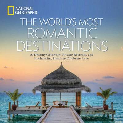National Geographic - The World´s Most Romantic Destinations - 9781426217067 - V9781426217067