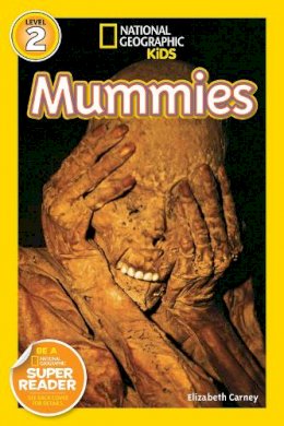 Elizabeth Carney - National Geographic Kids Readers: Mummies (National Geographic Kids Readers: Level 2 ) - 9781426305283 - V9781426305283