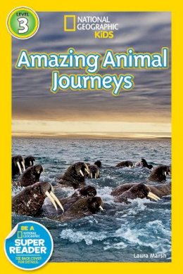 Laura Marsh - National Geographic Kids Readers: Great Migrations Amazing Animal Journeys (National Geographic Kids Readers: Level 3) - 9781426307416 - V9781426307416