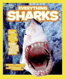 Ruth A. Musgrave - Everything Sharks: All the shark facts, photos, and fun that you can sink your teeth into (Everything) - 9781426307690 - V9781426307690
