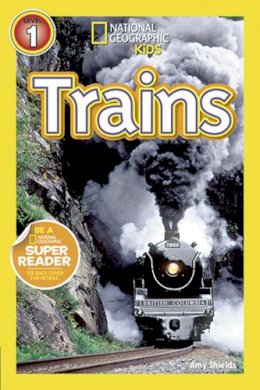 Amy Shields - National Geographic Kids Readers: Trains (National Geographic Kids Readers: Level 1) - 9781426307775 - V9781426307775