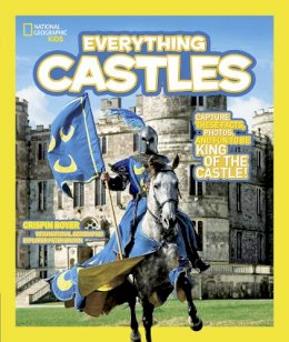 Crispin Boyer - Everything Castles: Capture These Facts, Photos, and Fun to Be King of the Castle! (Everything) - 9781426308031 - V9781426308031