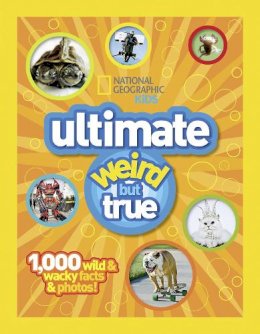 National Geographic - Ultimate Weird but True!: 1,000 Wild & Wacky Facts and Photos (National Geographic Kids) - 9781426308642 - V9781426308642