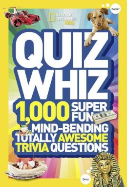 National Geographic - Quiz Whiz: 1,000 Super Fun, Mind-bending, Totally Awesome Trivia Questions (National Geographic Kids) - 9781426310188 - V9781426310188