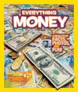 Furgang, Kathy - National Geographic Kids Everything Money: A wealth of facts, photos, and fun! - 9781426310263 - V9781426310263