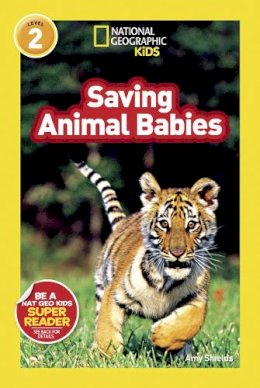 Amy Shields - National Geographic Kids Readers: Saving Animal Babies (National Geographic Kids Readers: Level 2) - 9781426310409 - V9781426310409