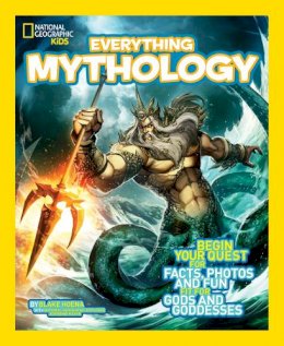 Blake Hoena - Everything Mythology: Begin Your Quest for Facts, Photos, and Fun Fit for Gods and Goddesses (Everything) - 9781426314988 - V9781426314988