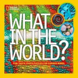 National Geographic - What in the World? (What in the World) - 9781426315176 - V9781426315176