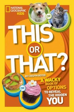 Crispin Boyer - This or That?: The Wacky Book of Choices to Reveal the Hidden You (This or That ) - 9781426315572 - V9781426315572