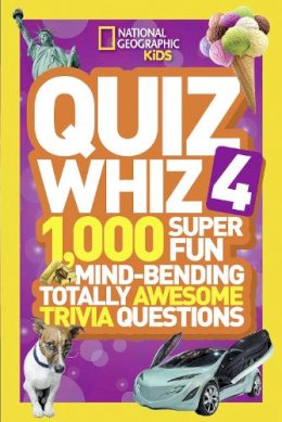 National Geographic Kids - Quiz Whiz 4: 1,000 Super Fun Mind-bending Totally Awesome Trivia Questions (Quiz Whiz ) - 9781426317095 - V9781426317095
