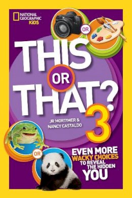J.r. Mortimer - This or That? 3: Even More Wacky Choices to Reveal the Hidden You (This or That ) - 9781426318818 - V9781426318818
