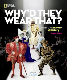 Sarah Albee - Why´d They Wear That?: Fashion as the Mirror of History (History) - 9781426319198 - V9781426319198