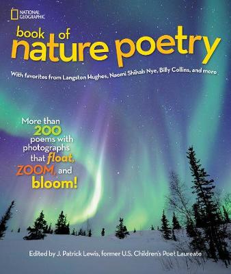J. Patrick Lewis - National Geographic Book of Nature Poetry: More than 200 Poems With Photographs That Float, Zoom, and Bloom! - 9781426320941 - V9781426320941