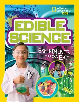 National Geographic Kids - Edible Science: Experiments You Can Eat (Science & Nature) - 9781426321115 - V9781426321115