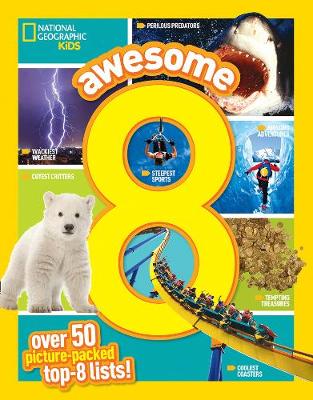 National Geographic Kids - Awesome 8: 50 Picture-Packed Top 8 Lists! (National Geographic Kids) - 9781426323379 - V9781426323379