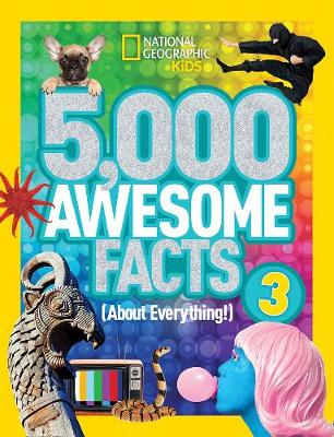 National Geographic Kids - 5,000 Awesome Facts 3 (About Everything!) (National Geographic Kids) - 9781426324529 - V9781426324529