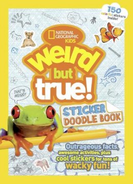 National Geographic - Weird But True! Sticker Doodle Book: Outrageous Facts, Awesome Activities, Plus Cool Stickers for Tons of Wacky Fun! (Weird But True) - 9781426324567 - V9781426324567