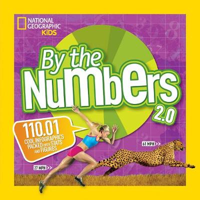 National Geographic - By the Numbers 2.0: 110.01 Cool Infographics Packed With Stats and Figures (By The Numbers) - 9781426325281 - V9781426325281