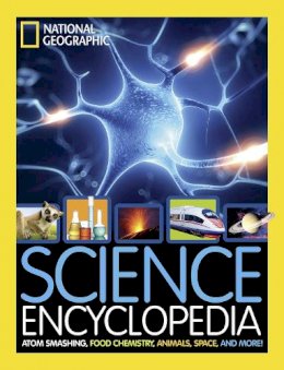 National Geographic Kids - Science Encyclopedia: Atom Smashing, Food Chemistry, Animals, Space, and More! - 9781426325427 - V9781426325427