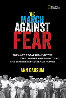 Ann Bausum - The March Against Fear: The Last Great Walk of the Civil Rights Movement and the Emergence of Black Power (History (US)) - 9781426326653 - V9781426326653