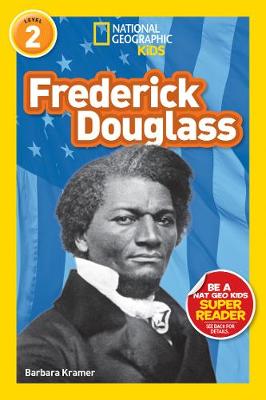 Barbara Kramer - National Geographic Kids Readers: Frederick Douglass  (National Geographic Kids Readers: Level 2 ) - 9781426327568 - V9781426327568