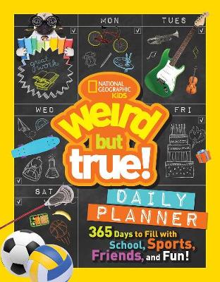National Geographic Kids - Weird But True! Daily Planner: 365 Days to Fill With School, Sports, Friends, and Fun! (Weird But True ) - 9781426327933 - V9781426327933