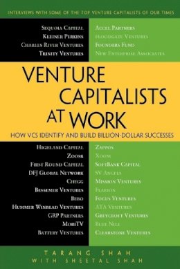 Tarang Shah - Venture Capitalists at Work: How VCs Identify and Build Billion-Dollar Successes - 9781430238379 - V9781430238379