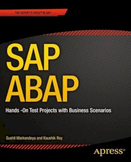 Sushil Markandeya - SAP ABAP: Hands-on Test Projects with Business Scenarios - 9781430248033 - V9781430248033