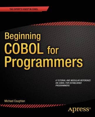 Michael Coughlan - Beginning COBOL for Programmers - 9781430262534 - V9781430262534