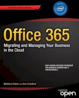 Katzer, Matthew; Crawford, Don L. - Office 365: Migrating and Managing Your Business in the Cloud - 9781430265269 - V9781430265269