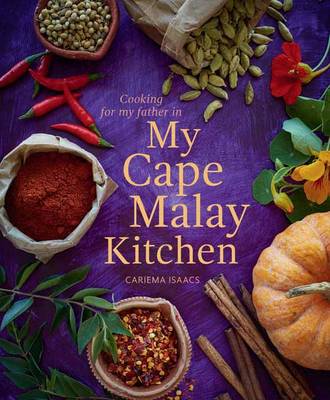 Cariema Isaacs - Cooking for my father in my Cape Malay kitchen - 9781432305659 - V9781432305659