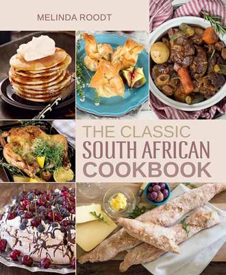 Roodt, Melinda - The Classic South African Cookbook - 9781432306731 - V9781432306731