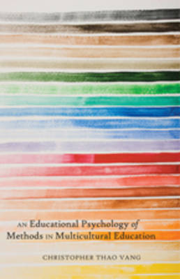 Vang, Christopher Thao - An Educational Psychology of Methods in Multicultural Education - 9781433107917 - V9781433107917