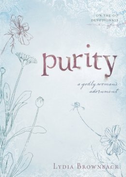Lydia Brownback - Purity: A Godly Woman's Adornment (On-The-Go Devotionals) - 9781433512988 - V9781433512988