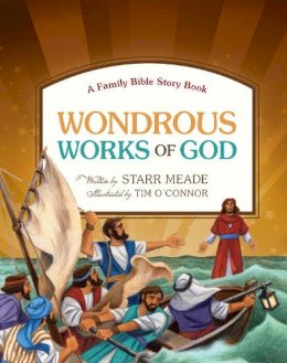 Starr Meade - Wondrous Works of God: A Family Bible Story Book - 9781433531583 - V9781433531583
